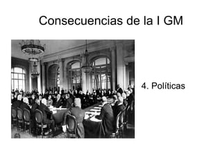 Consecuencias de la I GM 4. Políticas 