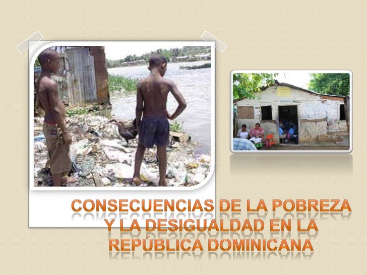 Consecuencias de la pobreza y la desigualdad en