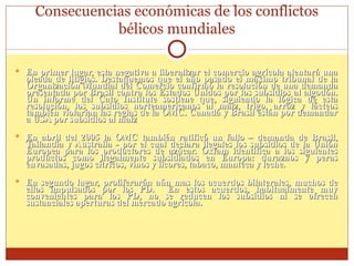 Consecuencias económicas de los conflictos bélicos mundiales ,[object Object],[object Object],[object Object]