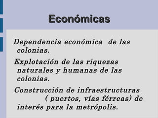 La proletarización fue una de las consecuencias que tuvo el imperialismo, es decir que la población se convirtió en trabajadores de empresas destinadas a la creación de infraestructuras y a la agricultura de plantación. 