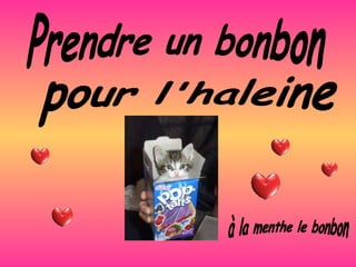 Prendre un bonbon pour l'haleine à la menthe le bonbon 