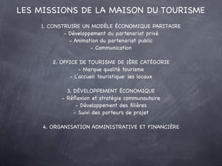 RÉPARTITION
COLLECTIVITÉS - MAISON DU TOURISME
                MORLAIX COMMUNAUTÉ
    - dispose de la compétence tourisme ...