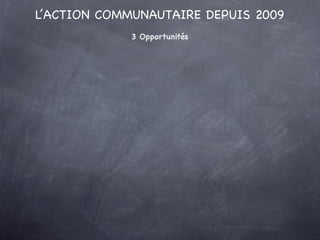 L’ACTION COMMUNAUTAIRE DEPUIS 2009
                   3 Opportunités
        Morlaix à moins de 3 heures de Paris
        ...