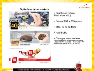 Optimiser la couverture
✔ Graphique (photo,
illustration, etc.)
✔ Format 851 x 315 pixels
✔ Max. 20 % de texte
✔ Pas d'URL
✔ Changer la couverture
régulièrement (événements,
saisons, promos, x fans)
 
