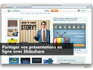 Partager vos présentations en
ligne avec Slideshare
 
