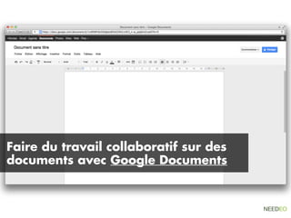 Faire du travail collaboratif sur des
documents avec Google Documents
 
