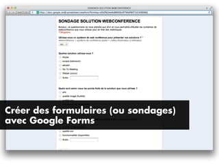 Créer des formulaires (ou sondages)
avec Google Forms
 