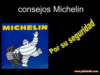 consejos Michelin Por su seguridad 