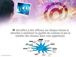  travaillez à être efficace sur chaque réseau et chercher à améliorer la qualité du contenu et pas le nombre des réseaux dont vous appartenez.