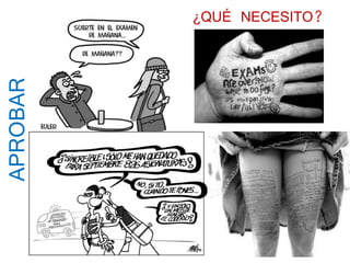 APROBAR   ¿QUÉ NECESITO?
 