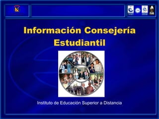 Información Consejería Estudiantil Instituto de Educación Superior a Distancia 