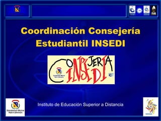 Coordinación Consejería Estudiantil INSEDI Instituto de Educación Superior a Distancia 