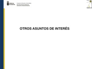OTROS ASUNTOS DE INTERÉS
 