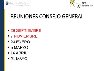 REUNIONES CONSEJO GENERAL
• 26 SEPTIEMBRE
• 7 NOVIEMBRE
• 23 ENERO
• 5 MARZO
• 16 ABRIL
• 21 MAYO
 