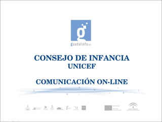 CONSEJO DE INFANCIA UNICEF COMUNICACIÓN ON-LINE 