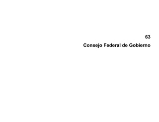 63
Consejo Federal de Gobierno
 