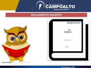 REGLAMENTO DOCENTE
Se prepara SGI
 