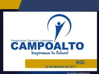 SGI
23 DE MARZO DE 2017
Se prepara Admisiones
 