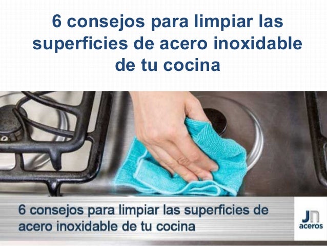 6 Consejos Para Limpiar Las Superficies De Acero Inoxidable De Tu Coc