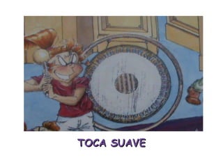 TOCA SUAVE 