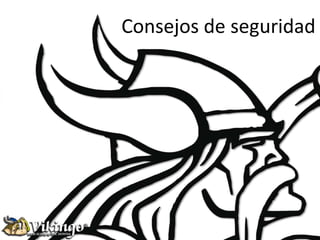 Consejos de seguridad
 