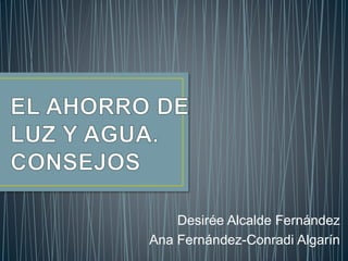 Desirée Alcalde Fernández
Ana Fernández-Conradi Algarín
 