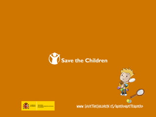 www.savethechildren.es/quieroquetequiero
 