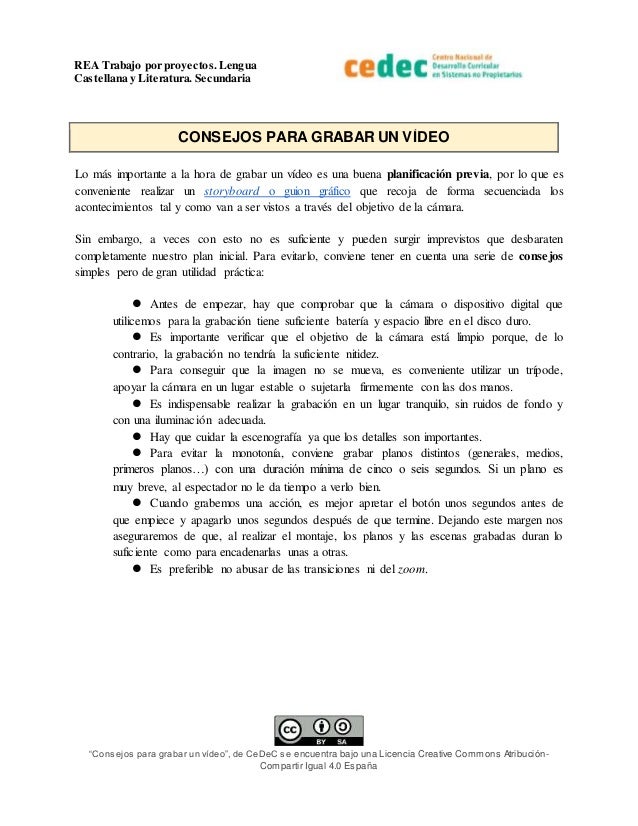 REA Trabajo por proyectos.Lengua
Castellana y Literatura. Secundaria
“Consejos para grabar un vídeo”, de CeDeC se encuentr...