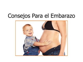 Consejos Para el Embarazo
 