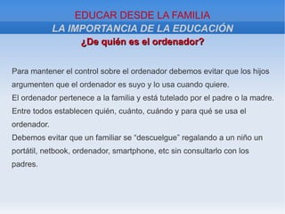 Antes absorbíamos la cultura de nuestros padres, ahora hay un  nuevo tipo de cultura  regida por la tecnología. 