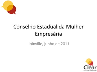 Conselho Estadual da Mulher Empresária Joinville, junho de 2011 