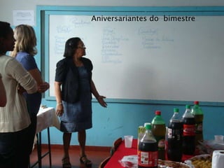 Aniversariantes do bimestre
 