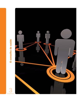 O conselho de saúde




    3
Capítulo
 