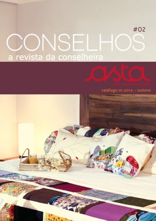 #02

CONSELHOS
a revista da conselheira


                       catálogo 01.2012 – outono
 