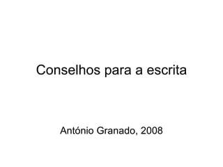 Conselhos para a escrita António Granado, 2008 