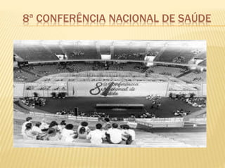 8ª CONFERÊNCIA NACIONAL DE SAÚDE
 