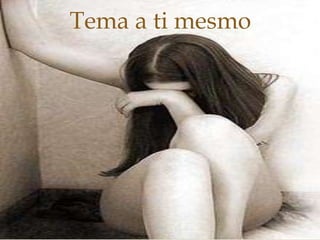 Tema a ti mesmo
