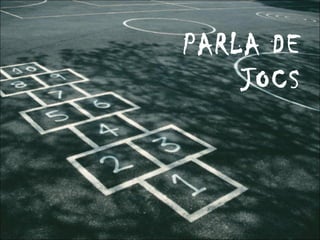 PARLA DE JOCS 