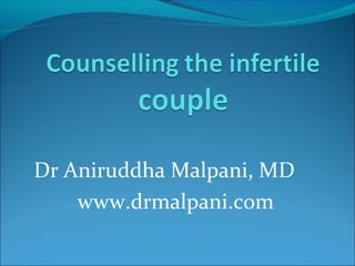 Dr Aniruddha Malpani, MD
www.drmalpani.com
 