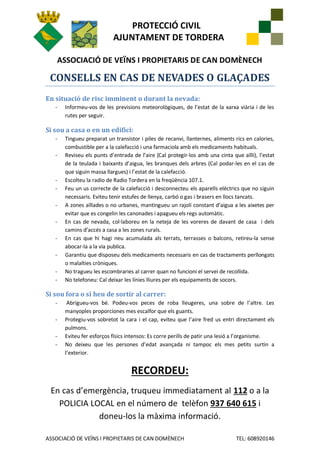 PROTECCIÓ CIVIL
                           AJUNTAMENT DE TORDERA

    ASSOCIACIÓ DE VEÏNS I PROPIETARIS DE CAN DOMÈNECH

 ...