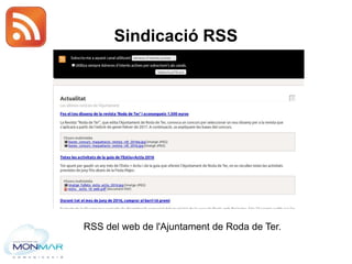 Sindicació RSS
RSS del web de l'Ajuntament de Roda de Ter.
 
