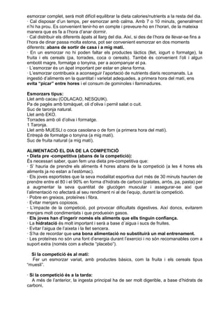 esmorzar complet, serà molt difícil equilibrar la dieta calories/nutrients a la resta del dia.
· Cal disposar d’un temps, ...