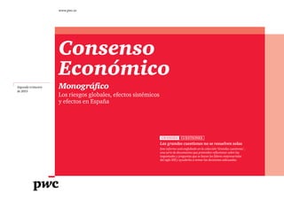 Segundo trimestre
de 2015
www.pwc.es
Consenso
Económico
Los riesgos globales, efectos sistémicos
y efectos en España
CUEST...