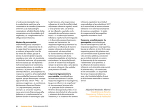 10     Consenso Fiscal  Primer semestre de 2016
Análisis de los resultados
el ordenamiento español para
la resolución de conflictos; a la
conveniencia de introducir instancias
arbitrales o de mediación pre-
contenciosas; a la distribución de las
cotizaciones entre el empleador y el
empleado; y al cumplimiento de las
obligaciones tributarias.
Mejora la percepción,
entendiendo por tal una mejora
objetiva o bien una minoración de
la carga fiscal, las respuestas que
se refieren: a la presión fiscal de
las rentas del trabajo, ya que se
atenúa el porcentaje de los que la
consideran muy alta; a la presión de
la fiscalidad indirecta; a la proporción
de lo recaudado por los impuestos
indirectos respecto de los directos,
aumentando quienes la consideran
correcta; a la justicia de nuestro
sistema tributario, disminuyendo las
respuestas negativas; a la complejidad
e inseguridad del sistema tributario
español, porque disminuyen –aunque
siga siendo muy alto (el 77%)–, las
opiniones negativas; a la coexistencia
de sistemas tributarios (Estado,
CCAA y municipios), porque se
atempera la sensación negativa;
como ocurre con el tiempo que debe
dedicarse al cumplimiento de los
deberes fiscales en nuestro país y en
los del entorno; a las inspecciones
tributarias; al nivel de conflictividad
del sistema tributario español, actual
y en el próximo año; a la actitud
de los tribunales españoles en la
resolución de conflictos en materia
fiscal; a la incidencia del sistema
tributario español en la investigación
y el desarrollo, porque disminuyen,
aunque sea ligeramente, las
respuestas negativas y aumentan las
positivas; a la influencia de nuestro
sistema tributario en la inversión
empresarial; a la neutralidad
de nuestro sistema tributario en
la internacionalización de las
compañías españolas; al nivel de las
cotizaciones a la Seguridad Social;
al nivel de fraude fiscal en España
actual y el próximo año; y a los planes
de control tributario y las medidas
para prevenir el fraude.
Empeora ligeramente la
percepción, entendiendo por
tal una suma inferior al 10% de
respuestas negativas o muy negativas,
las que se refieren: a la carga fiscal
de las empresas el próximo año;
a la aplicación de los tributos en
términos de seguridad jurídica en el
próximo año; al nivel de información
y asistencia de la Administración
Tributaria; a la incidencia del sistema
tributario español en la actividad
emprendedora; a la evolución en 2017
de la neutralidad de nuestro sistema
tributario en la internacionalización
de nuestras compañías; y el grado
de trasparencia de las compañías
españolas en materia fiscal.
Empeora sensiblemente la
percepción, entendiendo por
tal una suma superior al 10% de
respuestas negativas o muy negativas,
las que se refieren: al nivel de la carga
impositiva general del próximo año;
a la correlación entre la presión fiscal
y los servicios públicos, conclusión
que se infiere teniendo en cuenta
la disminución de las respuestas
“indiferentes” y las positivas; a
la influencia de nuestro sistema
tributario en la inversión empresarial
el próximo año; y a la sustitución
de las cotizaciones a la Seguridad
Social por impuestos indirectos,
pese a los fundados indicios de que
es difícilmente sostenible el sistema
actual.
Alejandro Menéndez Moreno
Catedrático en Derecho
Financiero y Tributario por la
Universidad de Valladolid
 