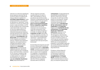 8     Consenso Fiscal  Primer semestre de 2016
Análisis de los resultados
relevante es un descenso significativo
de las respuestas neutrales (del 38
al 27%) al valorar la incidencia del
sistema tributario español en la
actividad emprendedora, si bien,
excepcionalmente en esta pregunta
las opiniones se “radicalizan”, ya que
aumentan un 7% los que estiman que
es poco o nada favorecedor, y un 5%
los que consideran que es favorecedor
o poco favorecedor, lo que arroja
un muy leve empeoramiento en
la percepción de los encuestados.
Aumentan levemente las respuestas
neutrales (del 36 al 37%) respecto de
la incidencia del sistema tributario
español en la investigación y el
desarrollo, pero en comparación
con las respuestas del Consenso
anterior, el balance de las opiniones
negativas y de las positivas da un
resultado más optimista. Sobre
la influencia de nuestro sistema
tributario en la inversión
empresarial, se mantienen las
respuestas neutrales, descienden
(del 63 al 59%) los que lo consideran
poco o nada favorecedor, y aumentan
un 5%, los que lo consideran algo
o muy favorecedor, arrojando así
un saldo positivo; en cambio son
muy pesimistas las respuestas
sobre su evolución el próximo
2016, porque descienden un
13% las respuestas neutrales,
considerando que irá a peor un
16%, y descendiendo un 4% los
que piensan que será favorecedor.
Aumentan considerablemente (del 29
al 52 %) quienes creen que nuestro
sistema tributario es neutral
para la internacionalización
de las compañías españolas,
aumento que se nutre de las
respuestas a las otras preguntas,
y que debe interpretarse como
reflejo de una mejor percepción; y
en cambio, al contestar sobre su
evolución en 2017, descienden
un 6% las respuestas neutrales, y lo
hacen básicamente desplazándose
“pesimistas” –aproximadamente
en esa misma proporción–, a las
respuestas que creen que será poco
favorecedor.
El sexto bloque de preguntas (un total
de tres) se interesa por la opinión de
los encuestados sobre la seguridad
social, versando las mismas sobre el
nivel de esas cotizaciones en nuestro
país; su reparto entre el empleado
y el empleador; y la posibilidad de
sustituirlas por un aumento de los
impuestos indirectos. Respecto
del Consenso anterior aumentan
(del 29 al 37%) las respuestas
neutrales sobre el nivel de las
cotizaciones a la Seguridad Social,
descendiendo considerablemente
(del 22 al 11%) los que creen que
es muy alto, lo cual arroja un saldo
positivo en esta pregunta. Aunque
cambian los porcentajes, no hay
variaciones sustanciales en las
respuestas sobre la distribución
de las cotizaciones entre el
empleador y el empleado.
Respecto de la sustitución de las
cotizaciones a la Seguridad
Social por impuestos
indirectos, aumentan un 9%
las respuestas neutrales y un
4% las negativas, disminuyendo
considerablemente (hasta un 13%)
los que lo consideran positivo, lo
cual arroja una conclusión negativa
a esta posibilidad planteada por la
OCDE, pese a la actualidad de la
propuesta y a los fundados indicios de
que resulta difícilmente sostenible el
actual sistema de financiación de la
Seguridad Social.
El séptimo y último bloque de
preguntas (un total de cinco)
se interesa por la opinión de
los encuestados respecto del
cumplimiento y el fraude
fiscal, versando concretamente:
sobre el nivel del mismo en nuestro
país y su evolución el próximo año;
 