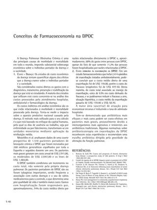 Conceitos de Farmacoeconomia na DPOC



           A Doença Pulmonar Obstrutiva Crônica é uma          razões relacionadas diretamente à DPOC e, aproxi-
       das principais causas de morbidade e mortalidade        madamente, 68% do gasto entre pessoas com DPOC,
       em todo o mundo, impondo substancial sobrecarga         apesar do fato de que somente 11,2% das pessoas
       econômica sobre o indivíduo portador da doença e        foram hospitalizadas por razões relacionadas à DPOC.
       a sociedade.                                            2. CUSTO ATRIBUÍDO ÀS EXACERBAÇÕES DA DPOC: Em um
       1. CUSTO – DOENÇA: Os estudos de custo econômico            estudo farmacoeconômico que inclui 2.414 episódios
           da doença tentam quantificar alguns dos efeitos         de exacerbação tratados ambulatorialmente, pode-
           que a doença exerce sobre o indivíduo portador          se concluir que o custo médio direto de uma
           e a sociedade.                                          exacerbação foi de US$ 159.00, porém o custo do
           São considerados custos diretos os gastos com o         fracasso terapêutico foi de US$ 477.50. Desta
       diagnóstico, tratamento, prevenção e reabilitação da        maneira, do custo total associado ao manejo da
       doença que está se estudando. A maioria dos estudos         exacerbação, cerca de 63% era custo derivado do
       que utilizam este custo concentra-se na análise dos         fracasso, e se pudéssemos reduzir o fracasso a zero,
       custos provocados pelo atendimento hospitalar,              situação hipotética, o custo médio da exacerbação
       ambulatorial e farmacológico da doença.                     passaria de US$ 159.00 a US$ 58.70.
           Os custos indiretos em análise econômica são os         A maior área suscetível de atuação para
       que estão relacionados à morbidade e mortalidade        economizar recursos é reduzindo a taxa de admissão
       provocada pela doença. Tenta-se medir o impacto         hospitalar.
       sobre o aparato produtivo nacional causado pela             Tem-se demonstrado que antibióticos mais
       doença. O método mais utilizado para o seu cálculo      eficazes e mais caros podem ser custo-efetivos em
       é o que está baseado no enfoque do capital humano,      pacientes mais graves, provavelmente devido a
       pelo qual os dias de ausência ao trabalho, seja por     microorganismos mais agressivos e resistentes aos
       enfermidade ou por falecimento, transformam-se em       antibióticos tradicionais. Algumas normativas sobre
       unidades monetárias mediante aplicação da               antibioticoterapia em exacerbações da DPOC
       retribuição média.                                      reconhecem estas experiências e recomendam uma
           Miravitlles et al. analisaram dados de uma coorte   escolha antibiótica dirigida pela gravidade da
       prospectiva de 1.510 pacientes portadores de            alteração da função pulmonar.
       bronquite crônica e DPOC que foram recrutados por
       268 médicos generalistas espalhados por toda a
       Espanha e seguidos durante um ano. Os pacientes         REFERÊNCIAS
       mais graves geraram um custo anual de US$ 2.911,00,     1.   Burrows B, Earle RH. Course and prognosis of chronic obstructive
                                                                    lung disease: a prospective study of 200 patients. N Engl J Med
       os moderados de US$ 2.047,00 e os leves de                   1969;280:397-404.
       US$ 1.484,00.                                           2.   Comité de espertos de la SEPAR. Impacto social y económico de la EPOC
           A DPOC também condiciona um incremento no                en España. Estudio macroeconómico. Ed. Bernard Krief. Madrid 1995
                                                               3.   Connors Jr AF, Dawson NV, Thomas C, Harrel jr FE, Desbiens N,
       custo total, não somente pela própria doença                 Fulkerson WJ, et al. Outcomes following acute exacerbation of severe
       pulmonar. Os pacientes portadores de DPOC são ou             chronic obstructive pulmonary disease. Am J Respir Crit Care Med
                                                                    1996;154:959-967.
       foram tabagistas importantes, sendo freqüente a         4.   Dal Negro R, Berto P, Tognella S, Quareni L, on behalf of GOLD study
       associação com outras doenças e o uso de vários              Group. Cost-of-illness of lung disease in the TriVeneto Region, Italy:
                                                                    the GOLD Study. Monaldi Arch Chest Dis 2002;57:3-9.
       medicamentos para o controle, o que determina uma       5.   Davey PG. Cost management in community-acquired lower respiratory
       pior qualidade de vida e também maior custo. Gastos          tract infection. Am J Med 1995:99(Suppl 6B):20S-23S.
                                                               6.   Grasso ME, Weller WE, Shaffer TJ, Diette GB, Anderson GF. Capitation,
       com hospitalização foram responsáveis por,                   managed care, and chronic obstructive pulmonary disease. Am J
       aproximadamente, 74% do custo médico direto por              Respir Crit Care Med 1998;158:133-8.




S 40
 
