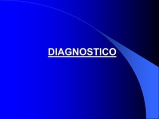 DIAGNOSTICO
 