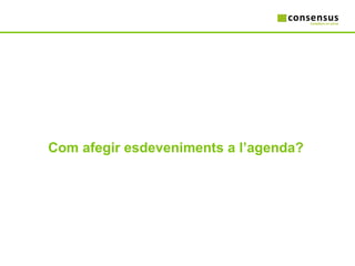 Com afegir esdeveniments a l’agenda? 