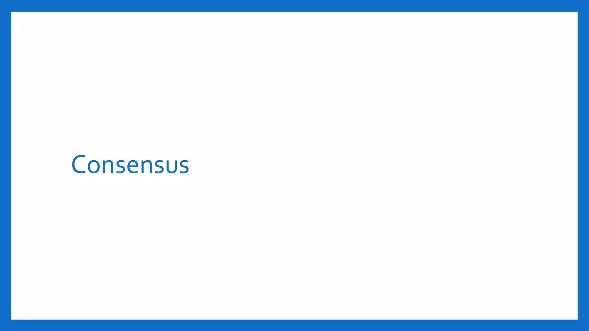 Consensus
 