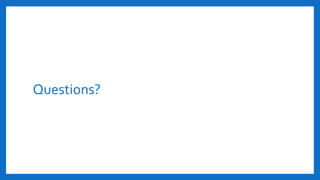 Questions?
 